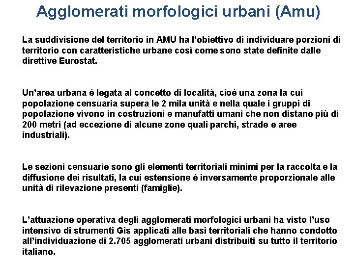 Agglomerati morfologici urbani (Amu) La suddivisione del territorio in AMU ha l’obiettivo di individuare