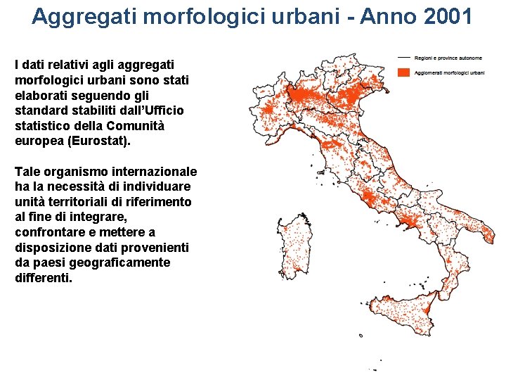 Aggregati morfologici urbani - Anno 2001 I dati relativi agli aggregati morfologici urbani sono