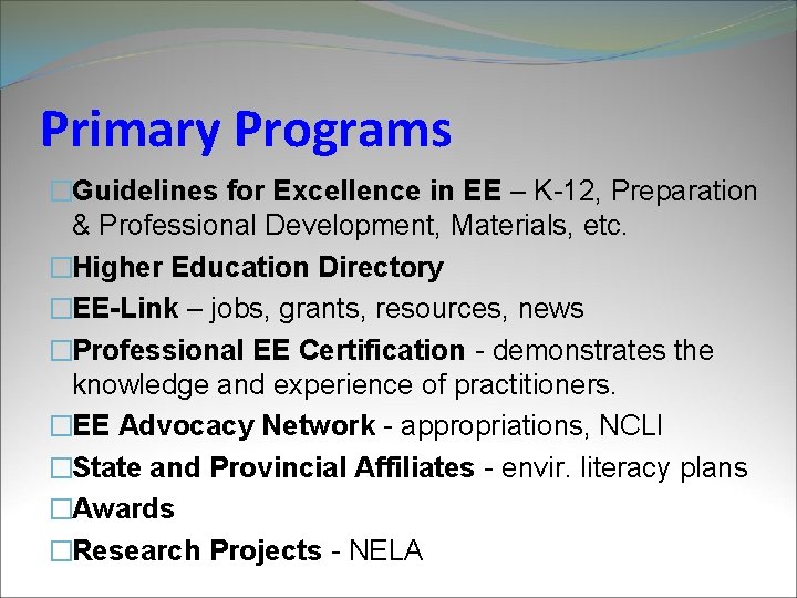Primary Programs �Guidelines for Excellence in EE – K-12, Preparation & Professional Development, Materials,