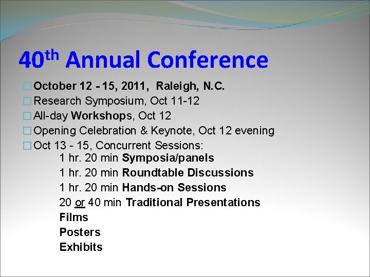 th 40 Annual Conference �October 12 - 15, 2011, Raleigh, N. C. �Research Symposium,