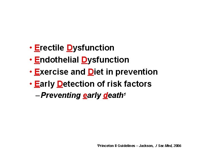  • Erectile Dysfunction • Endothelial Dysfunction • Exercise and Diet in prevention •