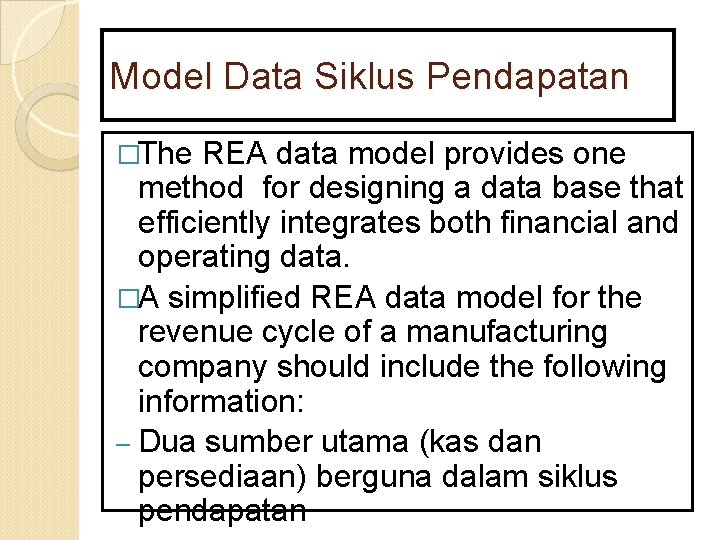 Model Data Siklus Pendapatan �The REA data model provides one method for designing a