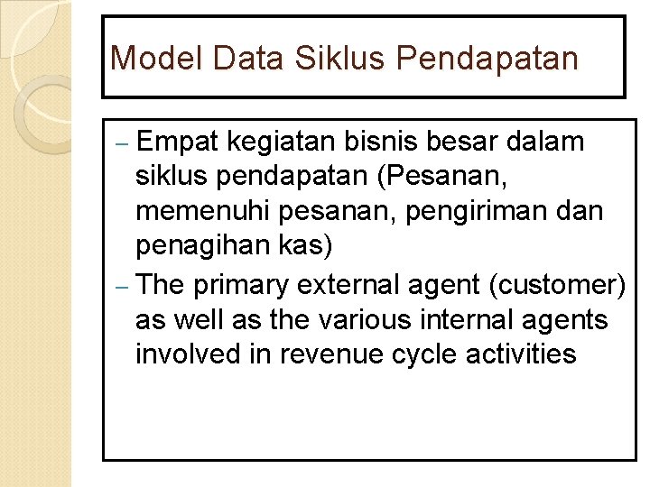 Model Data Siklus Pendapatan – Empat kegiatan bisnis besar dalam siklus pendapatan (Pesanan, memenuhi