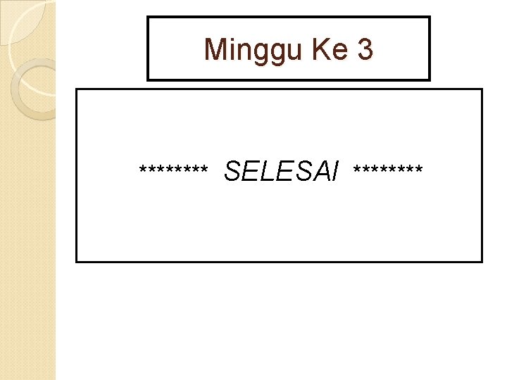 Minggu Ke 3 **** SELESAI **** 