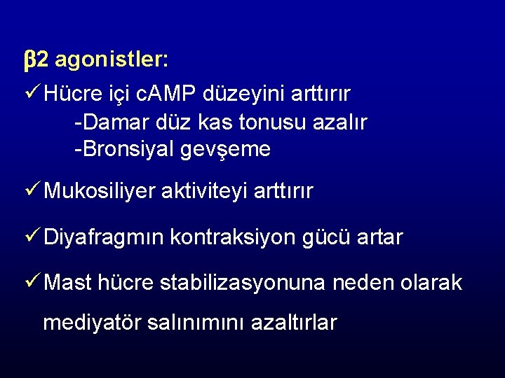  2 agonistler: ü Hücre içi c. AMP düzeyini arttırır -Damar düz kas tonusu