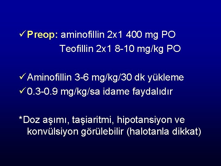 ü Preop: aminofillin 2 x 1 400 mg PO Teofillin 2 x 1 8