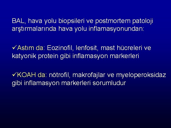 BAL, hava yolu biopsileri ve postmortem patoloji arştırmalarında hava yolu inflamasyonundan: üAstım da: Eozinofil,