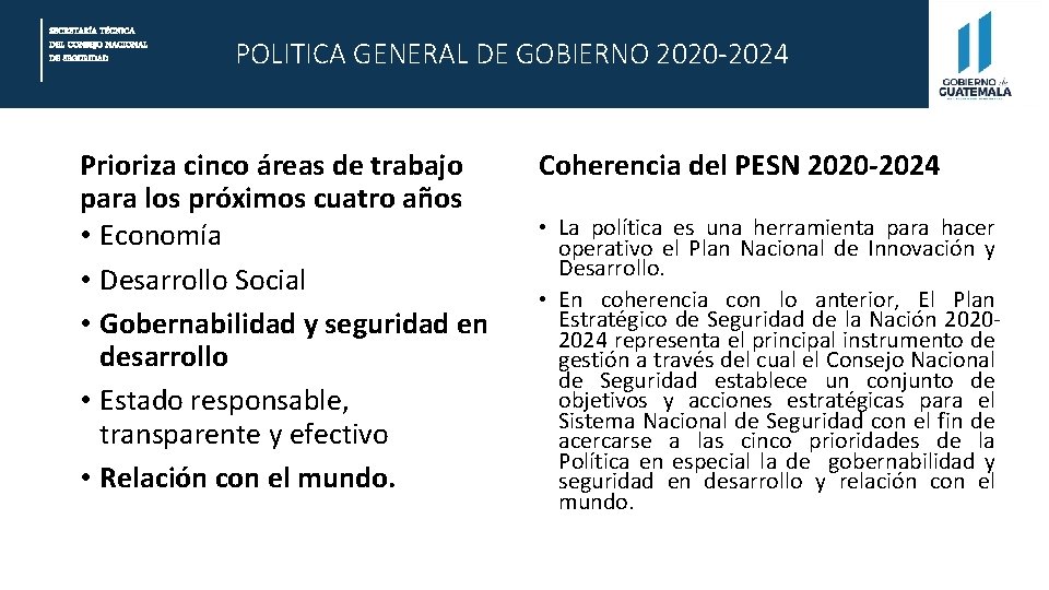 SECRETARÍA TÉCNICA DEL CONSEJO NACIONAL DE SEGURIDAD POLITICA GENERAL DE GOBIERNO 2020 -2024 Prioriza