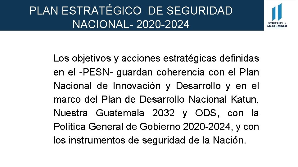 PLAN ESTRATÉGICO DE SEGURIDAD NACIONAL- 2020 -2024 Los objetivos y acciones estratégicas definidas en