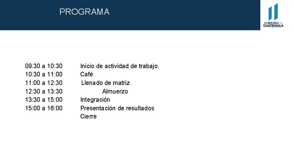 PROGRAMA 09: 30 a 10: 30 Inicio de actividad de trabajo. 10: 30 a