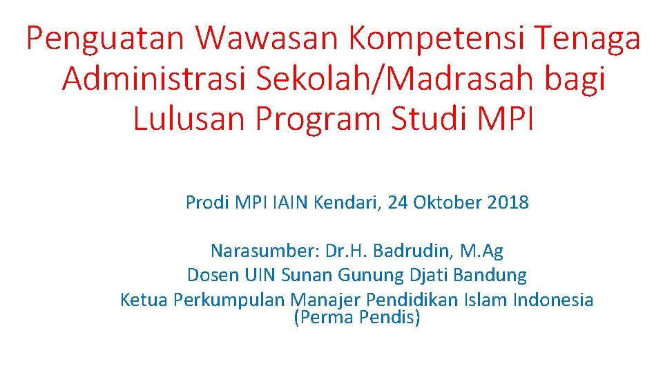 Penguatan Wawasan Kompetensi Tenaga Administrasi Sekolah/Madrasah bagi Lulusan Program Studi MPI Prodi MPI IAIN