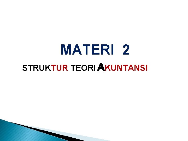 MATERI 2 STRUKTUR TEORI AKUNTANSI 