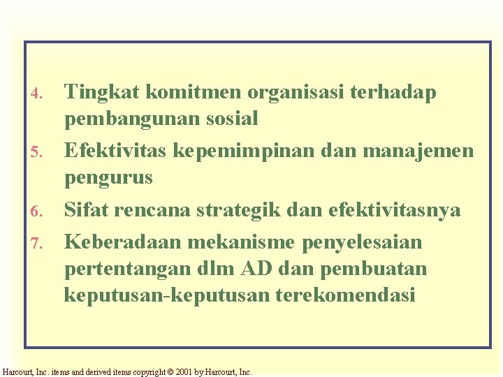 4. 5. 6. 7. Tingkat komitmen organisasi terhadap pembangunan sosial Efektivitas kepemimpinan dan manajemen