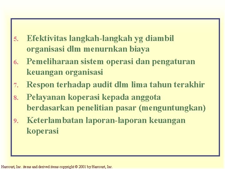 5. 6. 7. 8. 9. Efektivitas langkah-langkah yg diambil organisasi dlm menurnkan biaya Pemeliharaan