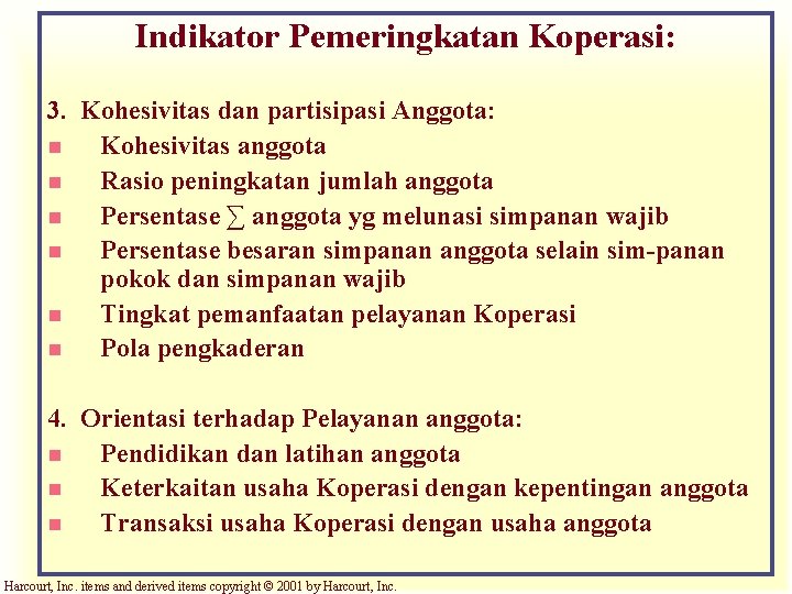 Indikator Pemeringkatan Koperasi: 3. Kohesivitas dan partisipasi Anggota: n Kohesivitas anggota n Rasio peningkatan
