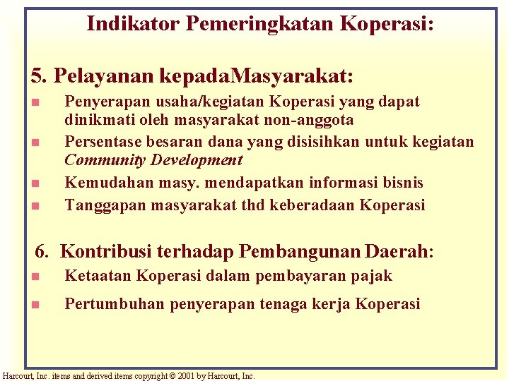 Indikator Pemeringkatan Koperasi: 5. Pelayanan kepada. Masyarakat: n n Penyerapan usaha/kegiatan Koperasi yang dapat