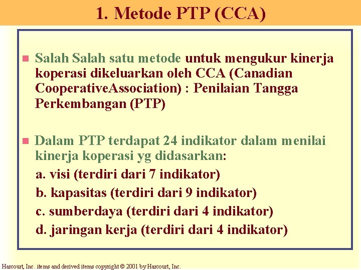 1. Metode PTP (CCA) n Salah satu metode untuk mengukur kinerja koperasi dikeluarkan oleh