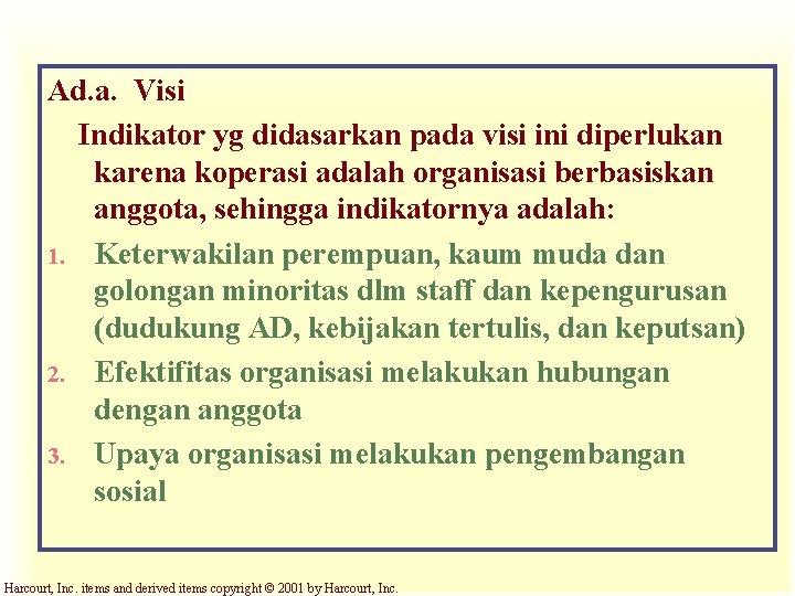 Ad. a. Visi Indikator yg didasarkan pada visi ini diperlukan karena koperasi adalah organisasi