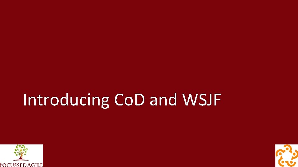 Introducing Co. D and WSJF 