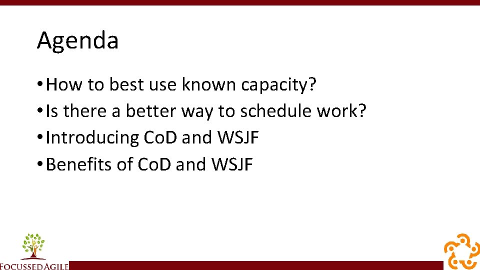 Agenda • How to best use known capacity? • Is there a better way