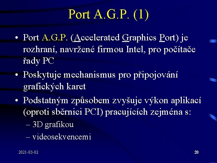 Port A. G. P. (1) • Port A. G. P. (Accelerated Graphics Port) je