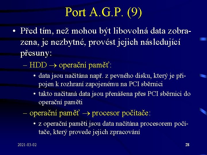 Port A. G. P. (9) • Před tím, než mohou být libovolná data zobrazena,