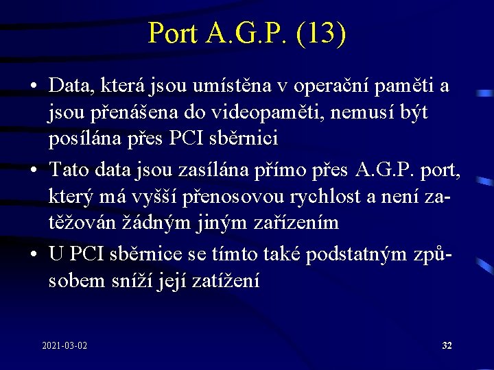 Port A. G. P. (13) • Data, která jsou umístěna v operační paměti a