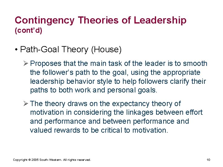 Contingency Theories of Leadership (cont’d) • Path-Goal Theory (House) Ø Proposes that the main Contingency Theories of Leadership (cont’d) • Path-Goal Theory (House) Ø Proposes that the main