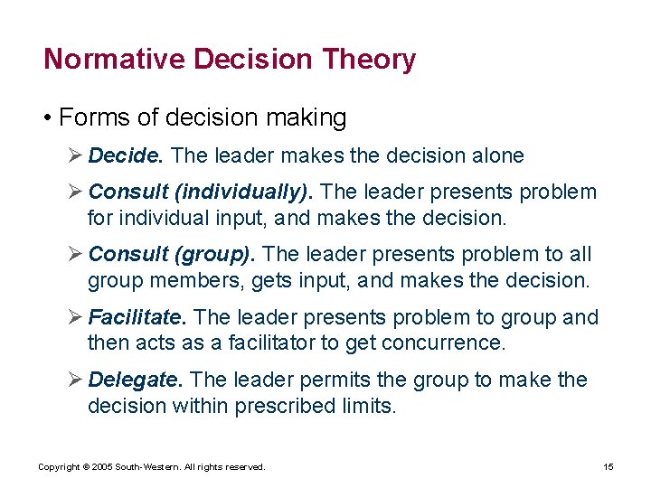 Normative Decision Theory • Forms of decision making Ø Decide. The leader makes the Normative Decision Theory • Forms of decision making Ø Decide. The leader makes the