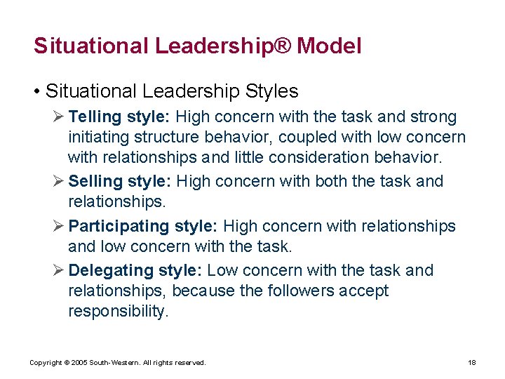 Situational Leadership® Model • Situational Leadership Styles Ø Telling style: High concern with the Situational Leadership® Model • Situational Leadership Styles Ø Telling style: High concern with the