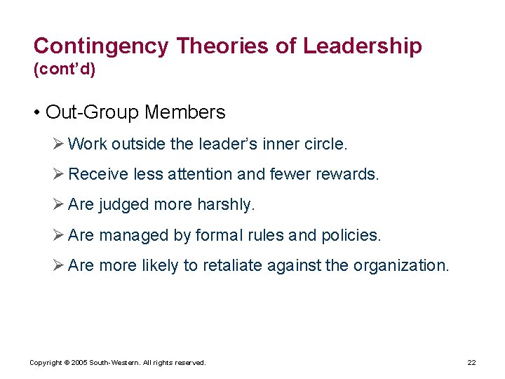 Contingency Theories of Leadership (cont’d) • Out-Group Members Ø Work outside the leader’s inner Contingency Theories of Leadership (cont’d) • Out-Group Members Ø Work outside the leader’s inner