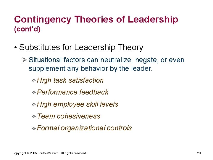 Contingency Theories of Leadership (cont’d) • Substitutes for Leadership Theory Ø Situational factors can Contingency Theories of Leadership (cont’d) • Substitutes for Leadership Theory Ø Situational factors can