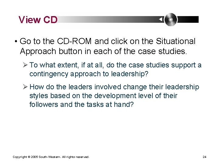 View CD • Go to the CD-ROM and click on the Situational Approach button View CD • Go to the CD-ROM and click on the Situational Approach button