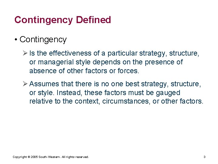 Contingency Defined • Contingency Ø Is the effectiveness of a particular strategy, structure, or Contingency Defined • Contingency Ø Is the effectiveness of a particular strategy, structure, or