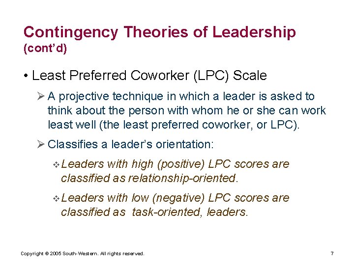 Contingency Theories of Leadership (cont’d) • Least Preferred Coworker (LPC) Scale Ø A projective Contingency Theories of Leadership (cont’d) • Least Preferred Coworker (LPC) Scale Ø A projective