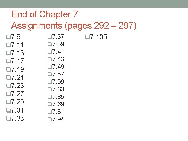 End of Chapter 7 Assignments (pages 292 – 297) q 7. 9 q 7.