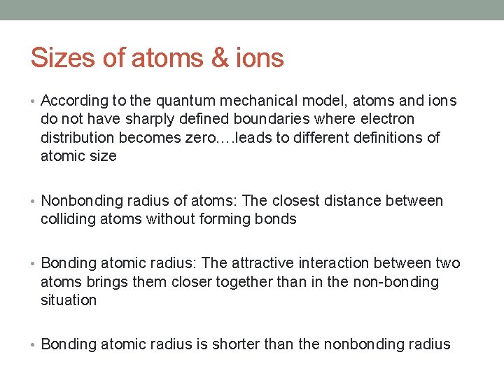 Sizes of atoms & ions • According to the quantum mechanical model, atoms and