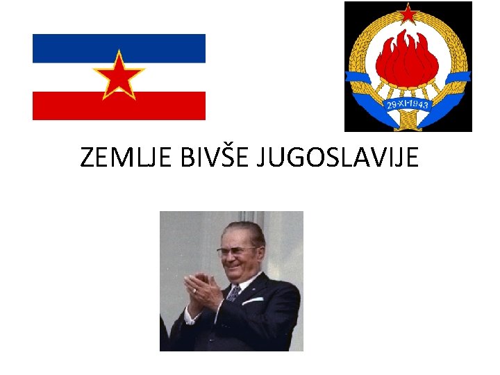 ZEMLJE BIVŠE JUGOSLAVIJE 