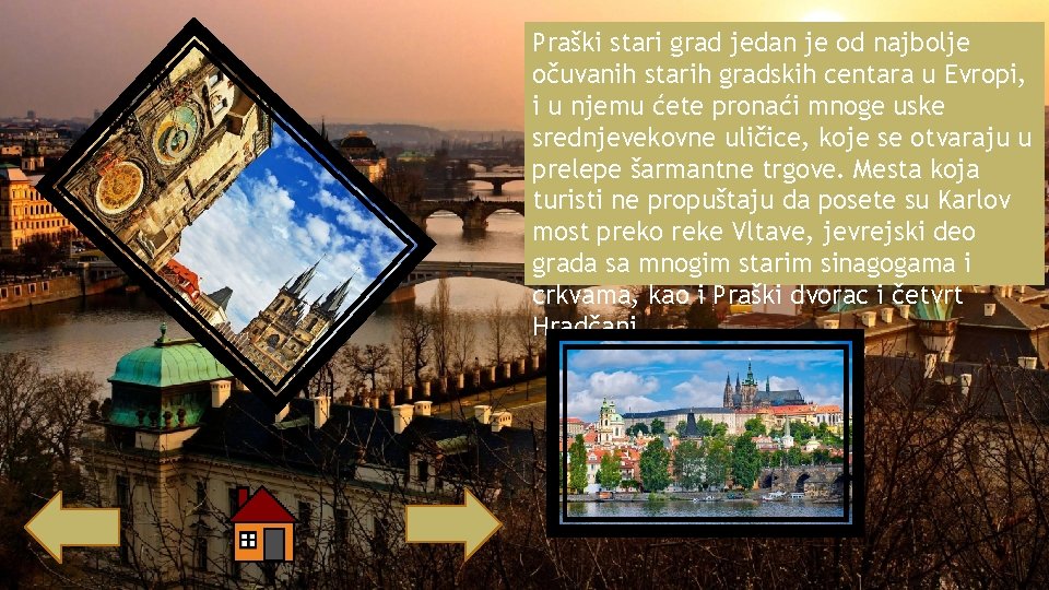 Praški stari grad jedan je od najbolje očuvanih starih gradskih centara u Evropi, i Praški stari grad jedan je od najbolje očuvanih starih gradskih centara u Evropi, i