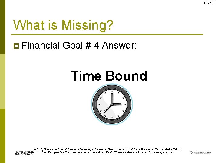 1. 17. 3. G 1 What is Missing? p Financial Goal # 4 Answer: