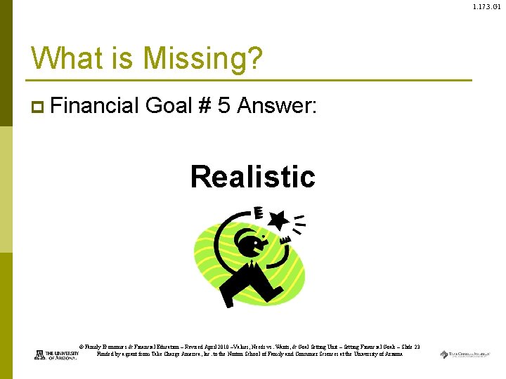 1. 17. 3. G 1 What is Missing? p Financial Goal # 5 Answer: