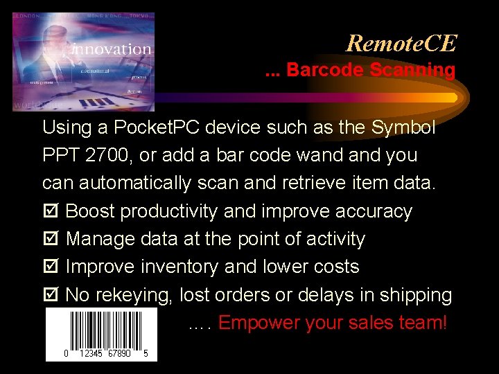 Remote. CE. . . Barcode Scanning Using a Pocket. PC device such as the