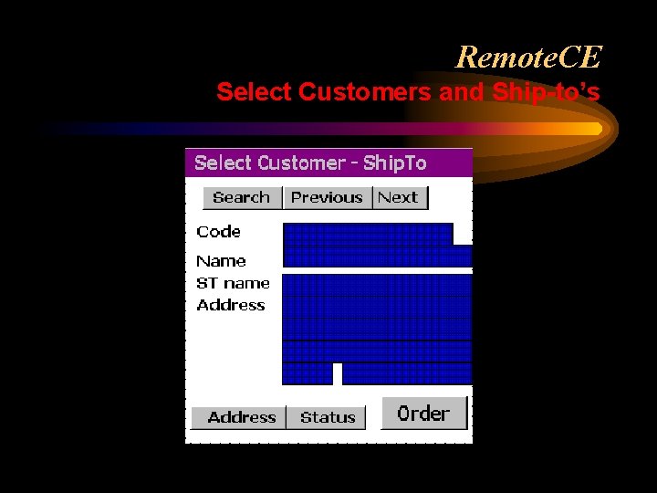 Remote. CE Select Customers and Ship-to’s 