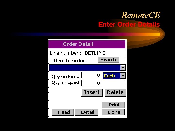 Remote. CE Enter Order Details 