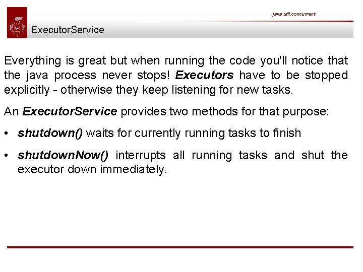 java. util. concurrent Executor. Service Everything is great but when running the code you'll