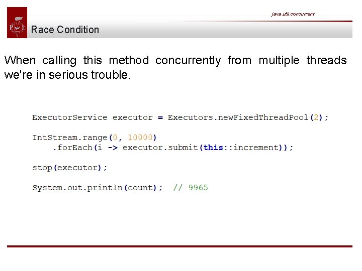 java. util. concurrent Race Condition When calling this method concurrently from multiple threads we're