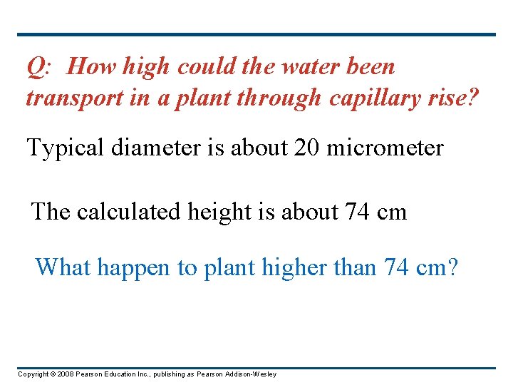 Q: How high could the water been transport in a plant through capillary rise?