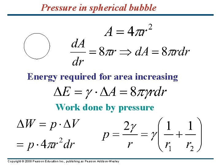 Pressure in spherical bubble Energy required for area increasing Work done by pressure Copyright