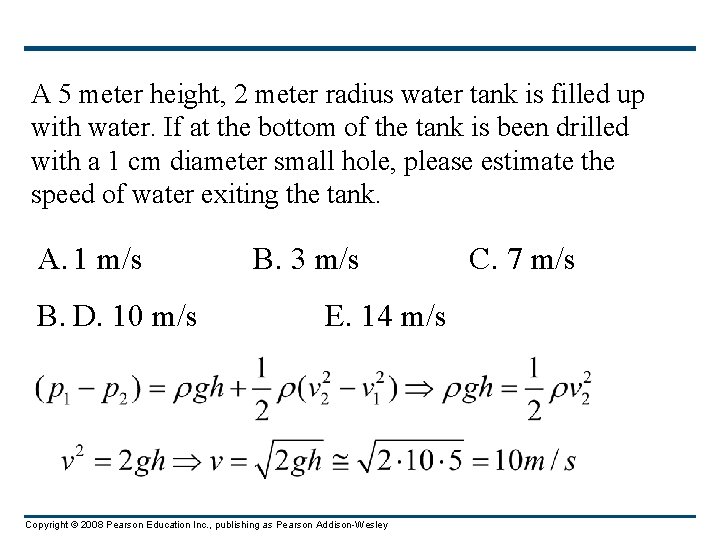 A 5 meter height, 2 meter radius water tank is filled up with water.