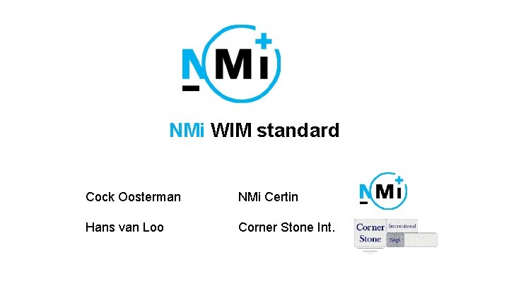 NMi WIM standard Cock Oosterman NMi Certin Hans van Loo Corner Stone Int. 